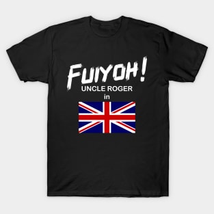 Uncle Roger World Tour - Fuiyoh - UK T-Shirt